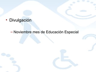 Divulgación  Noviembre mes de Educación Especial 