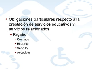 Obligaciones particulares respecto a la prestación de servicios educativos y servicios relacionados Registro Continuo Eficiente Sencillo Accesible 