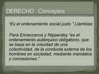 “Es el ordenamiento social justo ”.Llambias