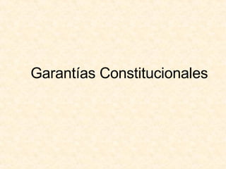 Garantías Constitucionales 