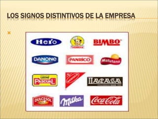 LOS SIGNOS DISTINTIVOS DE LA EMPRESA

 