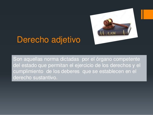 Ejemplo De Derecho Sustantivo Y Derecho Adjetivo Ejemplo