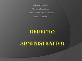 Universidad Fermín toro
Vice rectorado académico
Facultad de ciencias jurídicas y políticas
Escuela de derecho
 