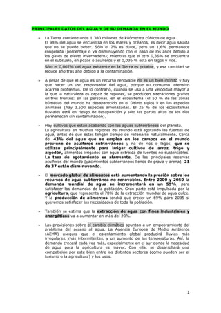 2
PRINCIPALES DATOS DEL AGUA Y DE SU DEMANDA EN EL MUNDO
 La Tierra contiene unos 1.380 millones de kilómetros cúbicos de...