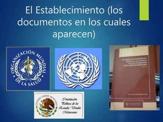 El Establecimiento (los
documentos en los cuales
aparecen)
 