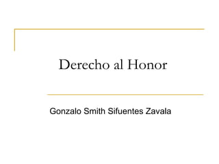 Derecho al Honor Gonzalo Smith Sifuentes Zavala 