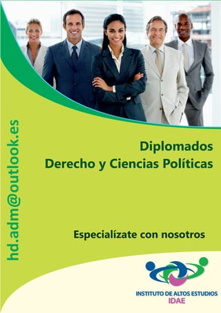 Diplomados
Derecho y Ciencias Políticas
Especialízate con nosotros
hd.adm@outlook.es
 