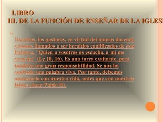 LIBRO
III. DE LA FUNCIÓN DE ENSEÑAR DE LA IGLESI
 