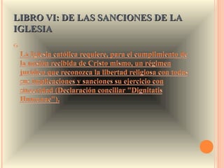 LIBRO VI: DE LAS SANCIONES DE LA
IGLESIA
 