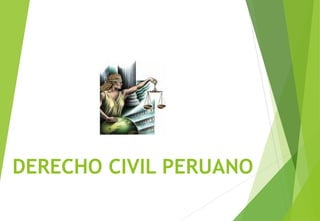 DERECHO CIVIL PERUANO
 