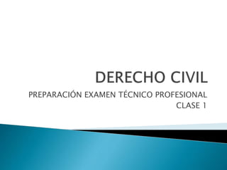 PREPARACIÓN EXAMEN TÉCNICO PROFESIONAL
CLASE 1
 