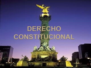 DERECHO 
CONSTITUCIONAL 
 