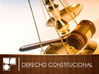 DERECHO CONSTITUCIONAL
 