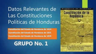 Datos Relevantes de
Las Constituciones
Políticas de Honduras
 