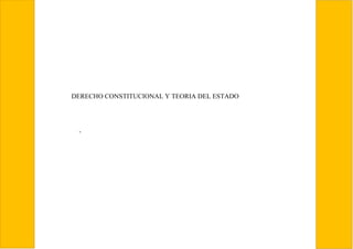 DERECHO CONSTITUCIONAL Y TEORIA DEL ESTADO
-
 