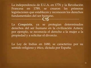  La independencia de E.U.A. en 1776 y la Revolución
  Francesa en 1789, se crearon las primeras
  legislaciones que estab...