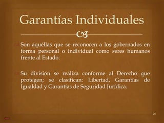 Garantías Individuales
            
 Son aquéllas que se reconocen a los gobernados en
  forma personal o individual com...