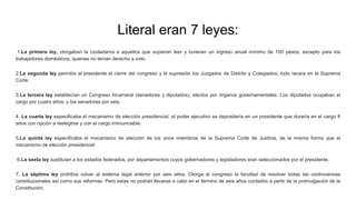 Literal eran 7 leyes:
1.La primera ley, otorgaban la ciudadanía a aquellos que supieran leer y tuvieran un ingreso anual mínimo de 100 pesos, excepto para los
trabajadores domésticos, quienes no tenían derecho a voto.
2.La segunda ley permitía al presidente el cierre del congreso y la supresión los Juzgados de Distrito y Colegiados, todo recaía en la Suprema
Corte.
3.La tercera ley establecían un Congreso bicameral (senadores y diputados), electos por órganos gubernamentales. Los diputados ocupaban el
cargo por cuatro años, y los senadores por seis.
4. La cuarta ley especificaba el mecanismo de elección presidencial, el poder ejecutivo se depositaría en un presidente que duraría en el cargo 8
años con opción a reelegirse y con el cargo irrenunciable.
5.La quinta ley especificaba el mecanismo de elección de los once miembros de la Suprema Corte de Justicia, de la misma forma que el
mecanismo de elección presidencial
6.La sexta ley sustituían a los estados federados, por departamentos cuyos gobernadores y legisladores eran seleccionados por el presidente.
7. La séptima ley prohibía volver al sistema legal anterior por seis años. Otorga al congreso la facultad de resolver todas las controversias
constitucionales así como sus reformas. Pero estas no podrán llevarse a cabo en el término de seis años contados a partir de la promulgación de la
Constitución.
 