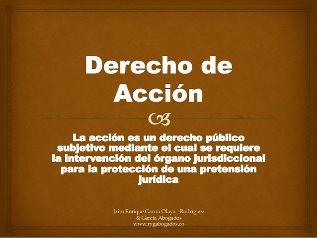 Derecho de acción - Jairo Enrique García Olaya - Derecho de Acción