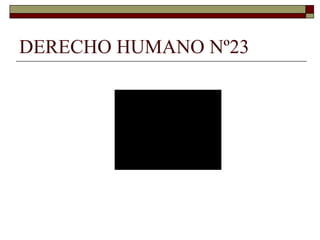 DERECHO HUMANO Nº23 