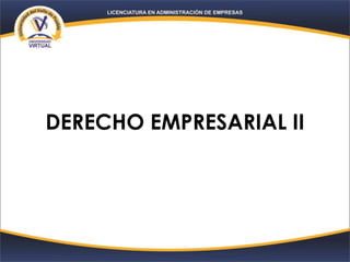DERECHO EMPRESARIAL II
 