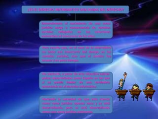 ¿ES EL DERECHO INFORMATICO UNA RAMA DEL DERECHO?Generalmente el nacimiento de una rama jurídica surge a consecuencia de cambios sociales reflejados en las soluciones normativas al transcurso de los años.Pero resulta que, en el caso de la informática no hubo ese transcurrir del tiempo en los cambios sociales, sino que el cambio fue brusco y en poco tiempo.No obstante, a pesar de esta situación existen países desarrollados como España en los que sí se puede hablar de una verdadera autonomía en el derecho informáticoHaciendo la salvedad de que esta ciencia como rama jurídica apenas nace y se está desarrollando, pero se está desarrollando como una rama jurídica autónoma. 