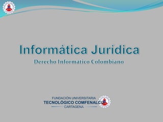 FUNDACIÓN UNIVERSITARIA
TECNOLÓGICO COMFENALCO
         CARTAGENA
 