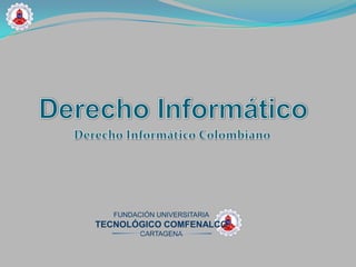 FUNDACIÓN UNIVERSITARIA
TECNOLÓGICO COMFENALCO
         CARTAGENA
 