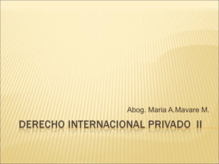 Abog. Maria A.Mavare M.
 