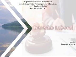 República Bolivariana de Venezuela
Ministerio del Poder Popular para las Educaciones
I.U.P “Santiago Mariño”
Esc: 46 Sección “A”
Autor:
Enderson, Cament
 