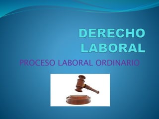 PROCESO LABORAL ORDINARIO
 