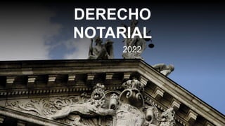 DERECHO
NOTARIAL
2022
 