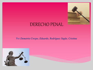 DERECHO PENAL
Por Demetrio Crespo, Eduardo, Rodríguez Yagüe, Cristina
 