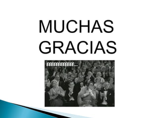 MUCHAS 
GRACIAS 
