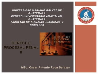 UNIVERSIDAD MARIANO GÁLVEZ DE
GUATEMALA
CENTRO UNIVERSITARIO AMATITLÁN,
GUATEMALA
FACULTAD DE CIENCIAS JURÍDICAS Y
SOCIALES
 