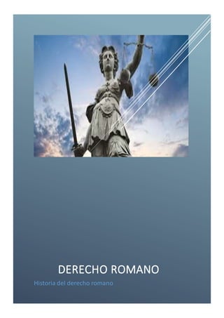 DERECHO ROMANO
Historia del derecho romano
 