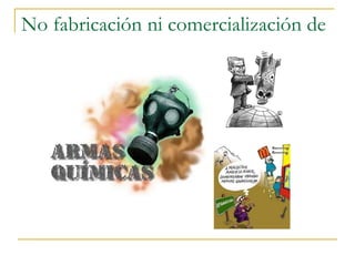 No fabricación ni comercialización de