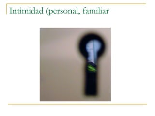 Intimidad (personal, familiar