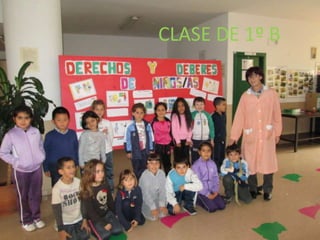 CLASE DE 1º B
 