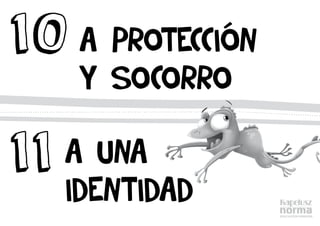 A protección
y socorro
A una
identidad
10
11
 