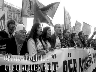 OPINIÓN POLÍTICA O DE CUALQUIER ÍNDOLE 