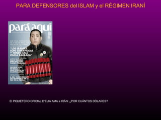 El PIQUETERO OFICIAL D'ELIA AMA a IR ÁN: ¿ P OR CU ÁN T OS D ÓL ARES?  