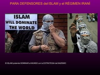El ISLAM pretende DOMINAR al MUNDO con la ESTRATEGIA del NAZISMO 