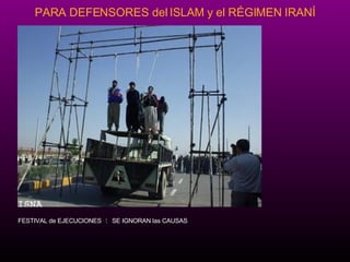 F ESTIVAL de EJECUCIONES  ﾐ   SE IGNORAN las CAUSAS 