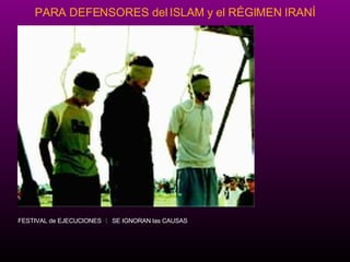 F ESTIVAL de EJECUCIONES  ﾐ   SE IGNORAN las CAUSAS 