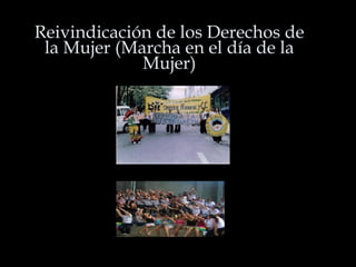 Reivindicación de los Derechos de la Mujer (Marcha en el día de la Mujer) 