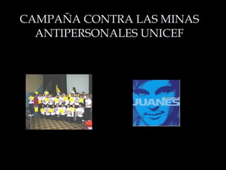 CAMPAÑA CONTRA LAS MINAS ANTIPERSONALES UNICEF 