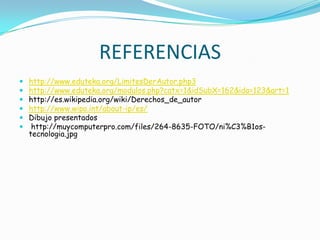 REFERENCIAShttp://www.eduteka.org/LimitesDerAutor.php3