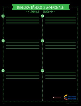 V1 Grado 4 - Página 3 de 3
4
DERECHOS BÁSICOS DE APRENDIZAJE
Lib
ertad y O r
d
en
1O
11
12
13
14
15
 