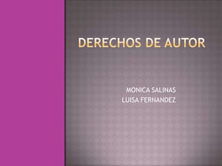 DERECHOS DE AUTOR MONICA SALINAS  LUISA FERNANDEZ 